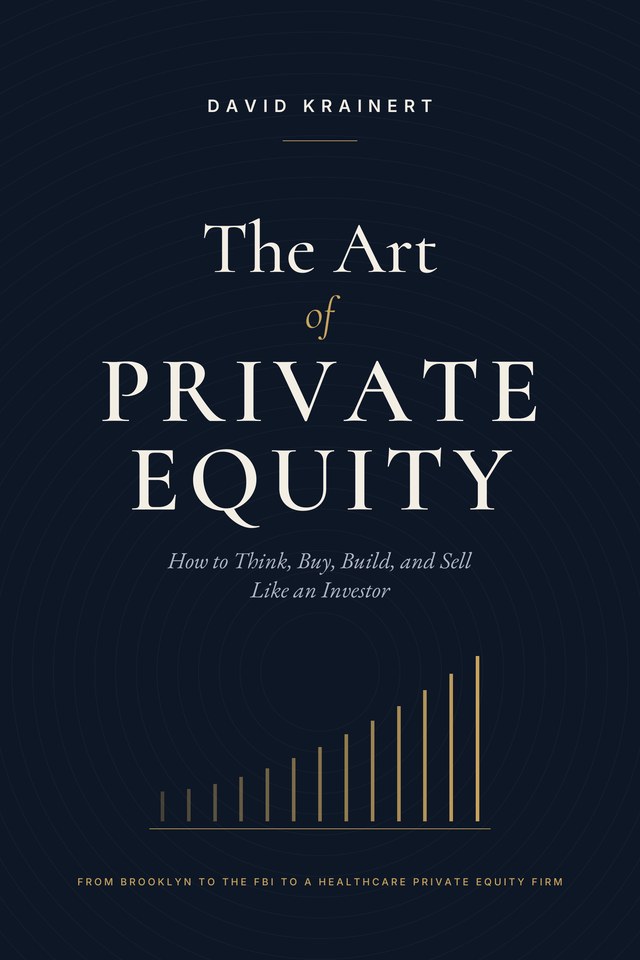 Cover of The Art of Private Equity by David Krainert